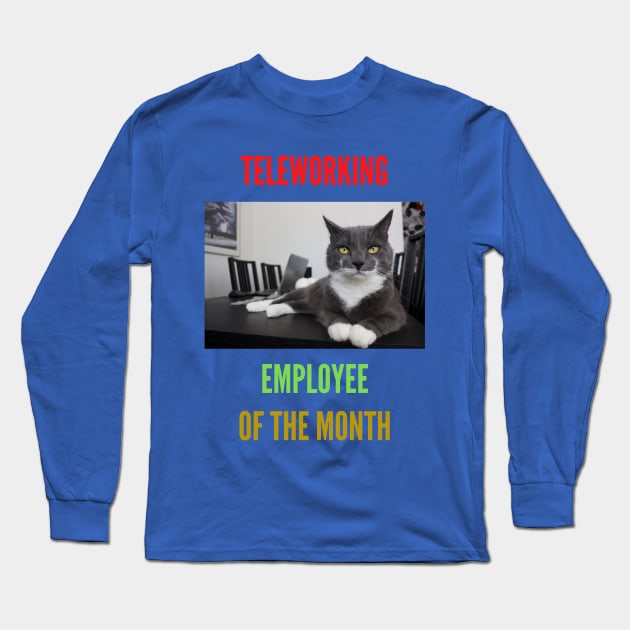 Teleworking - Employee of the Month: The Cat II Long Sleeve T-Shirt by gmonpod11@gmail.com